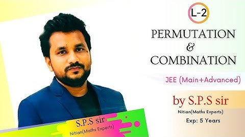 Permutation and Combination for #JEE ( #Main + #Advanced) by SPS sir lecture 2