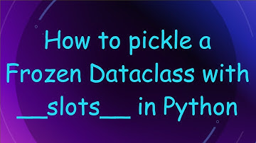 How to pickle a Frozen Dataclass with __slots__ in Python