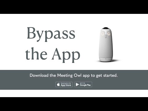 Bypass Mobile App Screen for Meeting Owl  Pro