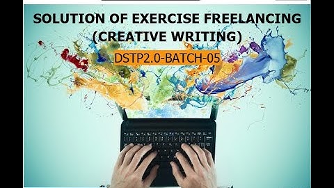 DSTP 2.0 Batch 05 July 2023  II Freelancing Creative Writing Assignment 01