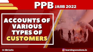 JAIIB PPB LIVE CLASS | ACCOUNTS OF VARIOUS TYPES OF CUSTOMERS | JAIIB PPB 2022 EXAM STUDY MATERIAL