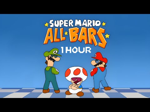 SUPER MARIO ALL BARS - 1 HOUR