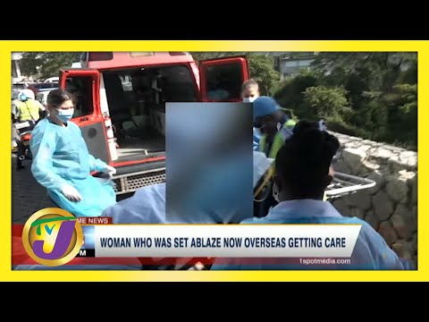 Burnt Woman Airlifted Overseas Getting Care | TVJ News - May 27 2021