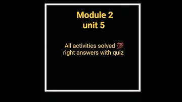 Module 2 unit 5 | All activities solved with quiz| @FaithfulLearningHub