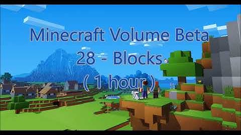 C418 - Blocks ( Minecraft Volume Beta 28 ) ( 1 hour )