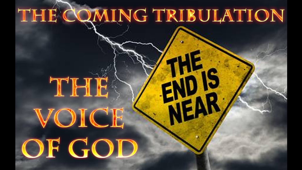 The Coming Tribulation The Voice of God! (Dead Men Hear God's Voice)
