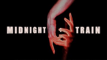brb. - midnight train (music video)