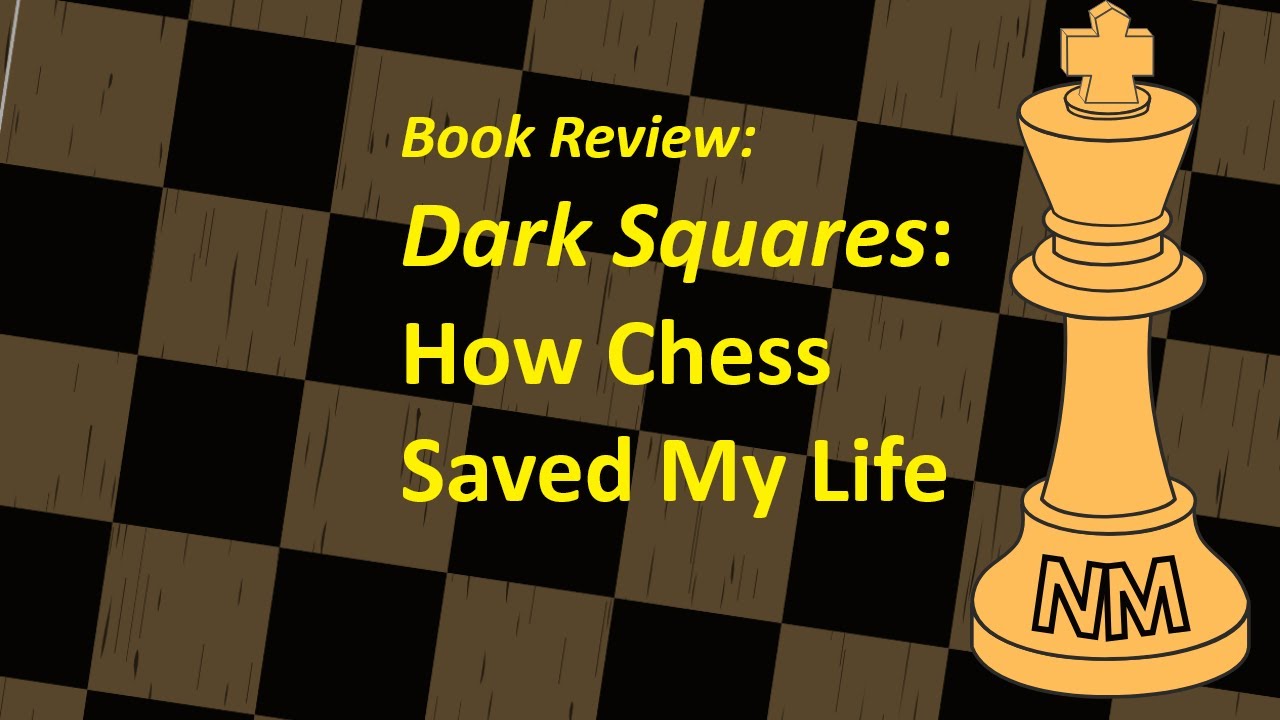 Book Review - Dark Squares - How Chess Saved My Life