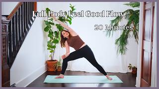 Full Body Feel Good Flow - 20 Minute Yoga Flow - Feel & Move Better
