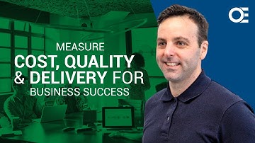 How to Measure Cost, Quality, and Delivery for Business Success