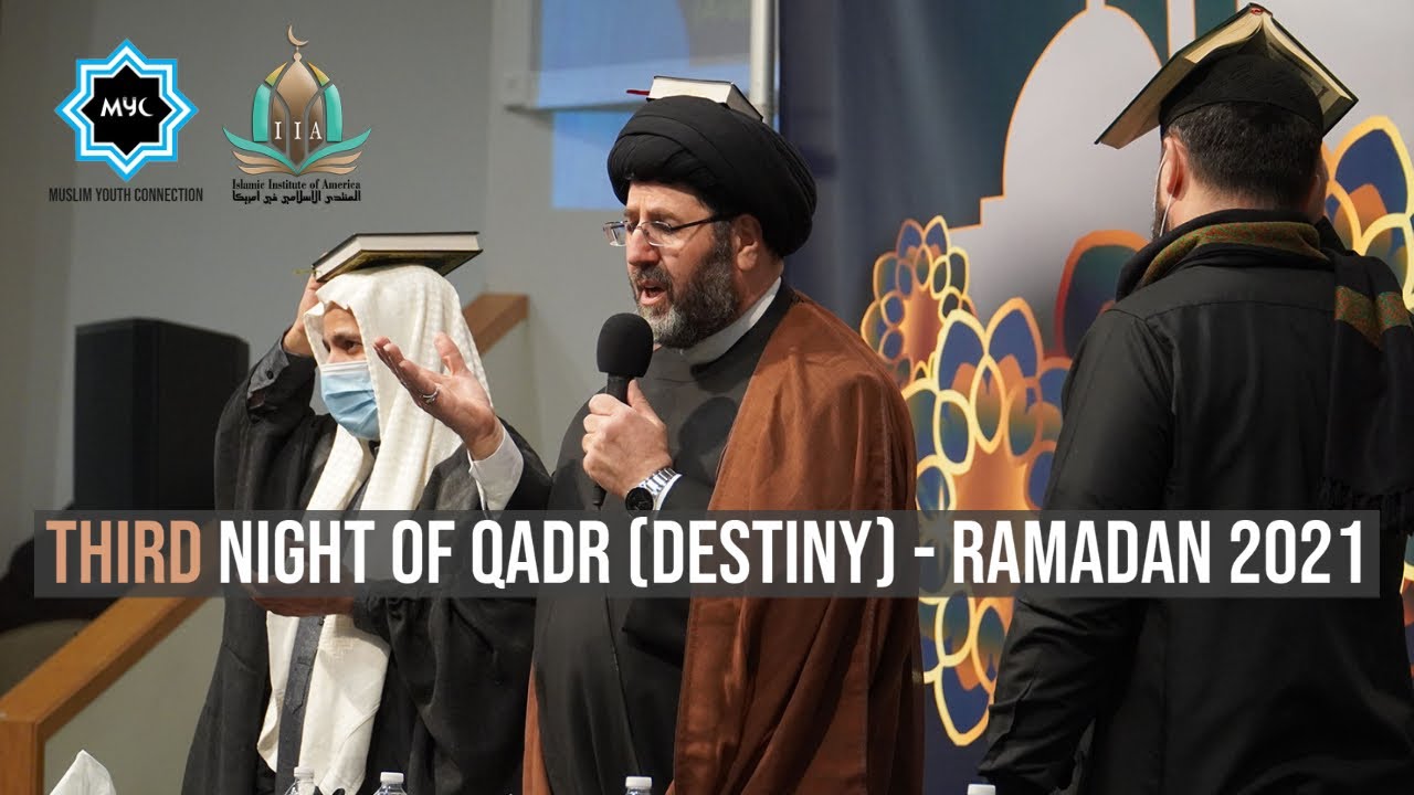 3rd Night of Qadr (Destiny) - Ramadan 2021 | Islamic Institute of America - Muslim Youth Connection