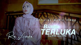 Biasa Terluka - Ria Amelia (Official Music Video) Tak Perlu Bermanis Kata Tak Perlu Merasa Iba