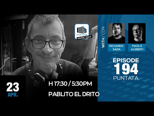 Music Talk 194 - 23/04/2024 - Pablito El Drito