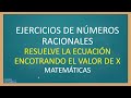 Resuelve ecuaciones: Encuentra el valorde X.Matemáticas Académicas 3ºESO - Números racionales