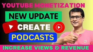 YouTube Podcast | YouTube Monetization New Update | Increase Views & Revenue By YouTube Music