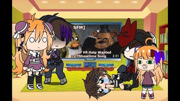 Aftons react to FNAF VR Help Wanted Showtime Song (but its cursed) ||OLD|| Gacha Life