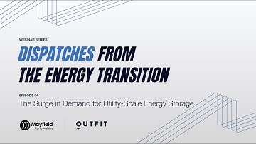 The Surge in Demand for Utility-Scale Energy Storage - EP 4 | Dispatches from the Energy Transition