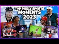 Top 10 Philly Sports Moments of 2023