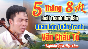Ngày 5 /8 ÂL- Hòai Thanh - Hát Văn, Quan Lớn Tuần Tranh, Văn Chầu Tổ /Xuất B, 26 Thg 9, 2025