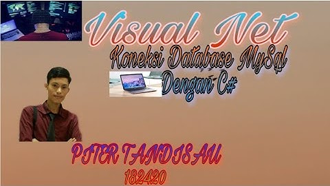 Koneksi Database MySql Dengan C# By Piter Tandi Sau