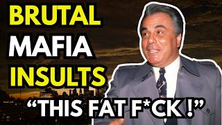 Gangster BRUTAL INSULTS out of the MOUTHS of MOBSTERS