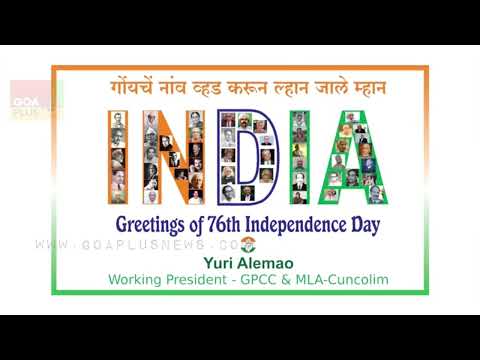 Cuncolim Congress MLA Yuri Alemao wishes Everyone Happy 75th independence Day