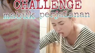 CHALLENGE MABUK PERJALANAN AUTO MUNTAH