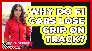 Why Do F1 Cars Lose Grip On Track?