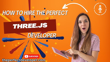How to Hire the Right Three js Developers -The Perfect Developer Fast Guide