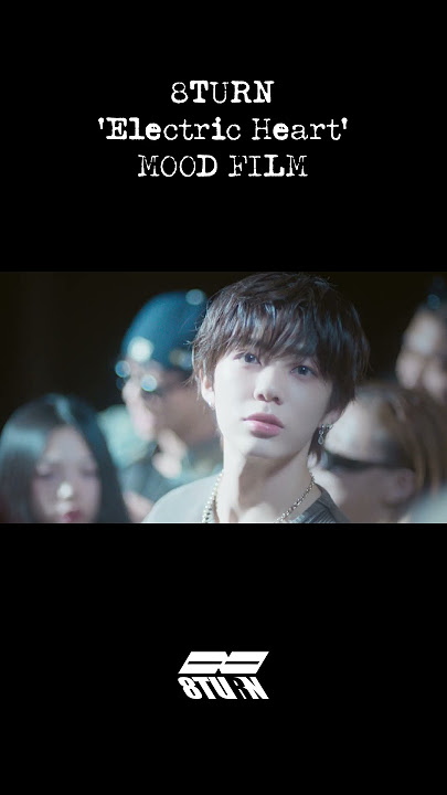 8TURN(에잇턴) ‘Electric Heart’ MOOD FILM (#shorts)