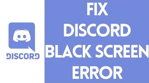 How to Fix Discord Black Screen Error | Discord Black Screen Issue [SOLVED]