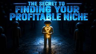 The Secret of Finding Your Perfect Niche