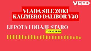 VLADA SILE ZORAN KALIMERO DALIBOR FRANCUZ - NEMA BOLJE - TIKAMIXOPRO