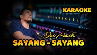 KARAOKE / SAYANG   SAYANG / TANPA VOCAL / COVER / SRI ASIH / JOWO DWIPO
