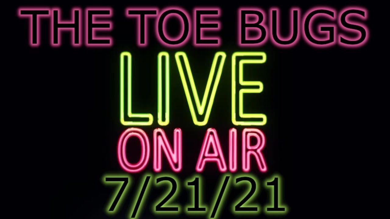 Live With The Toe Bugs - Episode 25