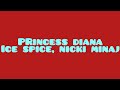 ice spice , nicki. minaj - princess diana ( lyrics video )