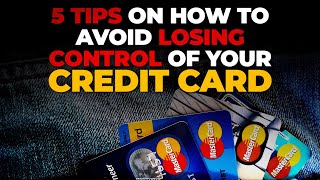 5 Essential Tips to Prevent Overusing Your Credit Card and Maintain Financial Control