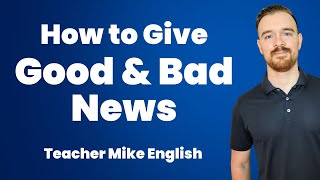 How to Give and Receive Good News \& Bad News in English