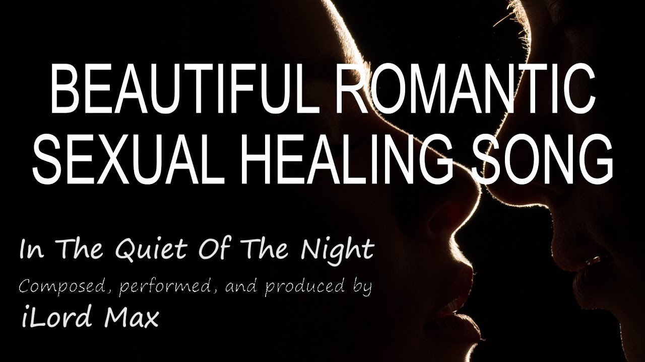 Beautiful Sexual healing Song by Max Alpha King" In The Quiet Of The Night"