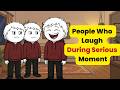 If you laugh during serious moments... your brain is doing something genius."
