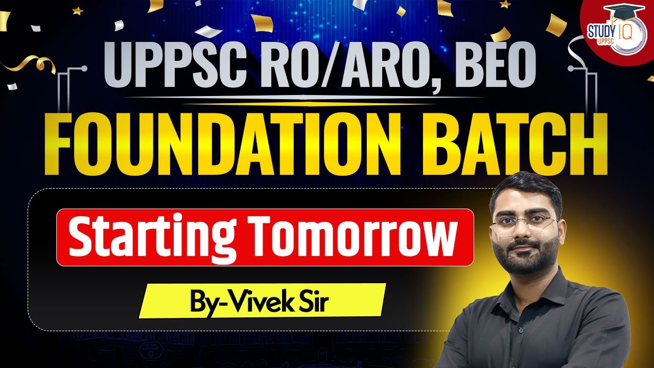 UPPSC RO/ARO, BEO | FOUNDATION BATCH | Starting Tomorrow | UPPCS StudyIQ