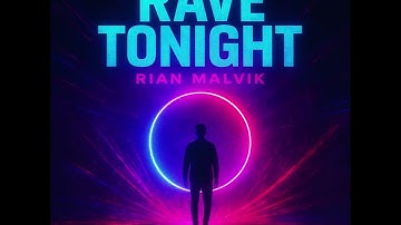 Thumbnail of Rave Tonight (Official Audio) - Rian Malvik