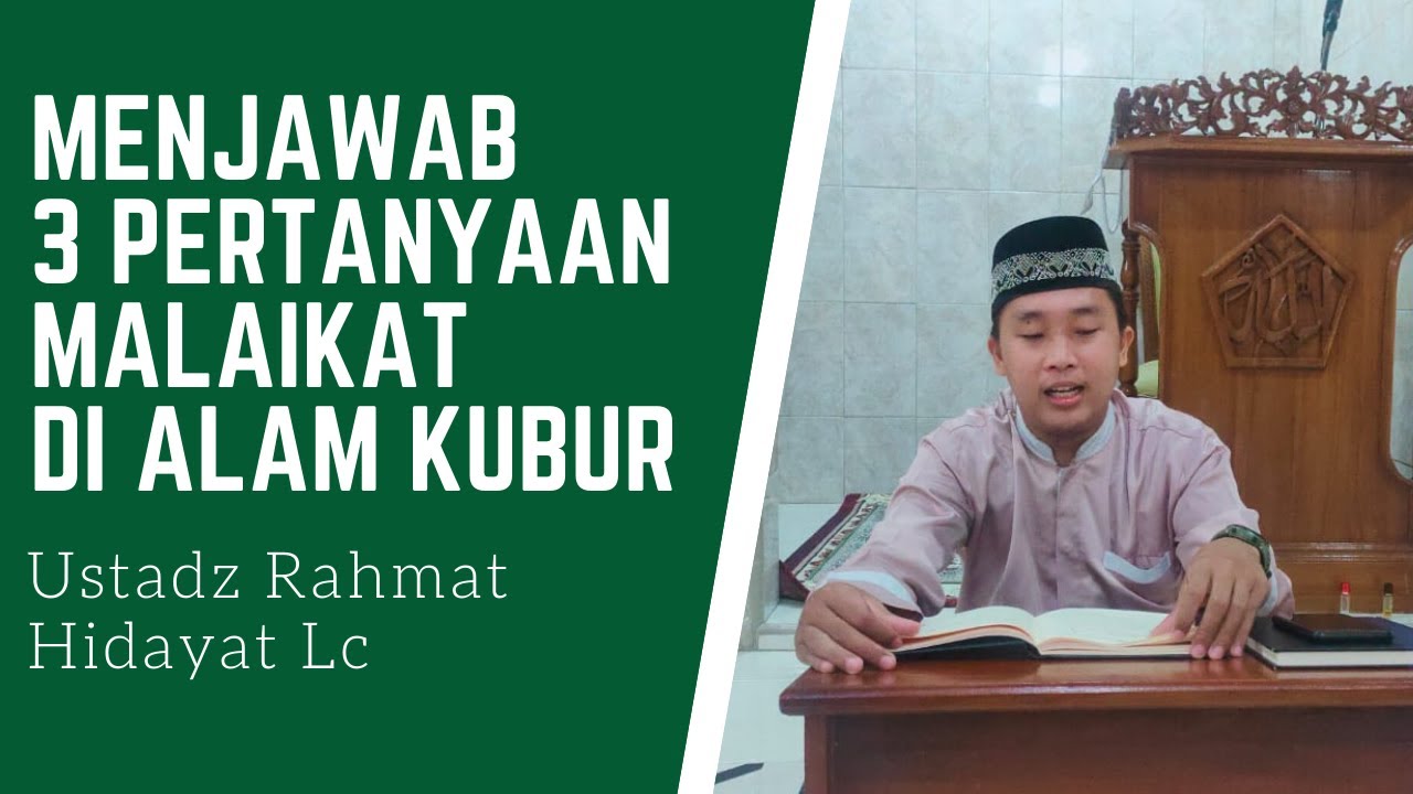 Menjawab 3 Pertanyaan Malaikat di Alam Kubur - Ustadz Rahmat Hidayat Lc