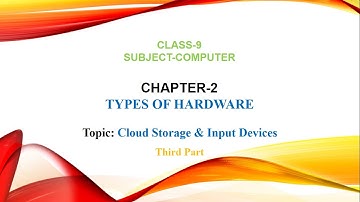 Chapter-2 Types of Hardware || Part-3 || Class 9