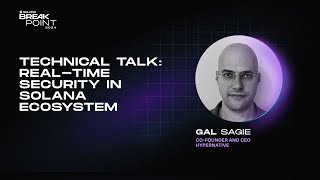 Breakpoint 2024: Technical Talk: Real-Time Security in Solana Ecosystem (Gal Sagie)