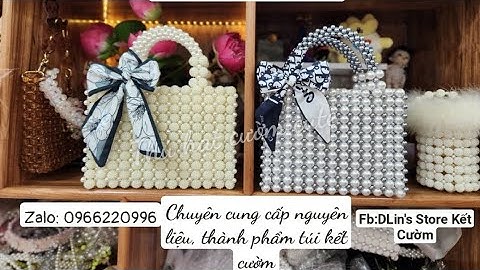 Lí do kết túi hạt cườm bị mềm và cách khắc phục