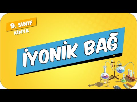 İyonik Bağ | 9.Sınıf Kimya #2024