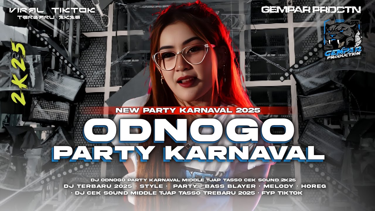 DJ ODNOGO YANG LAGI VIRAL DI TIKTOK PARTY JOGET KARNAVAL TERBARU 2025 |GEMPAR PRODUCTION 💫 