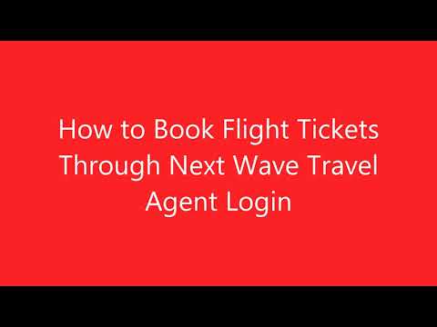 How to Book Flight Tickets through Next Wave Travel Agent ID