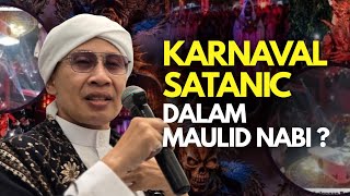 Karnaval Satanic untuk Maulid Nabi di Pekalongan, Bagaimana dalam Pandangan Syari'at ? - Buya Yahya